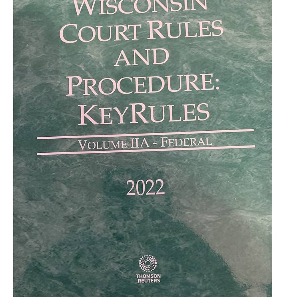 Wisconsin Court Rules and Procedure - Federal KeyRules, 2022 ed.Vol. IIA Federal